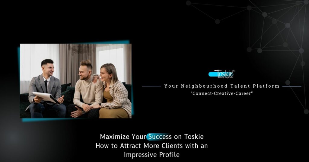 Your Neighbourhood Talent Platform - Toskie