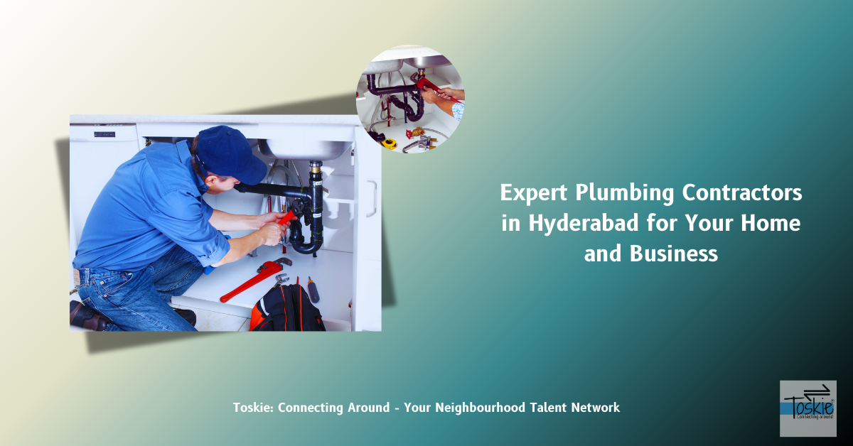 Expert Plumbing Contractors in Hyderabad for Your Home