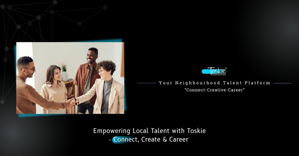 Your Neighbourhood Talent Platform - Toskie
