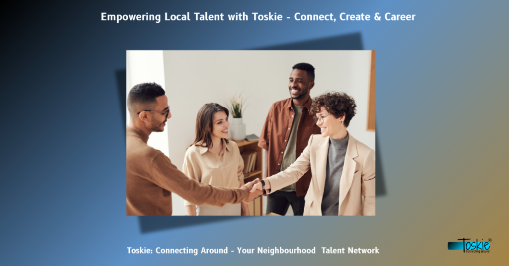 Empowering Local Talent with Toskie-Connect, Create & Career