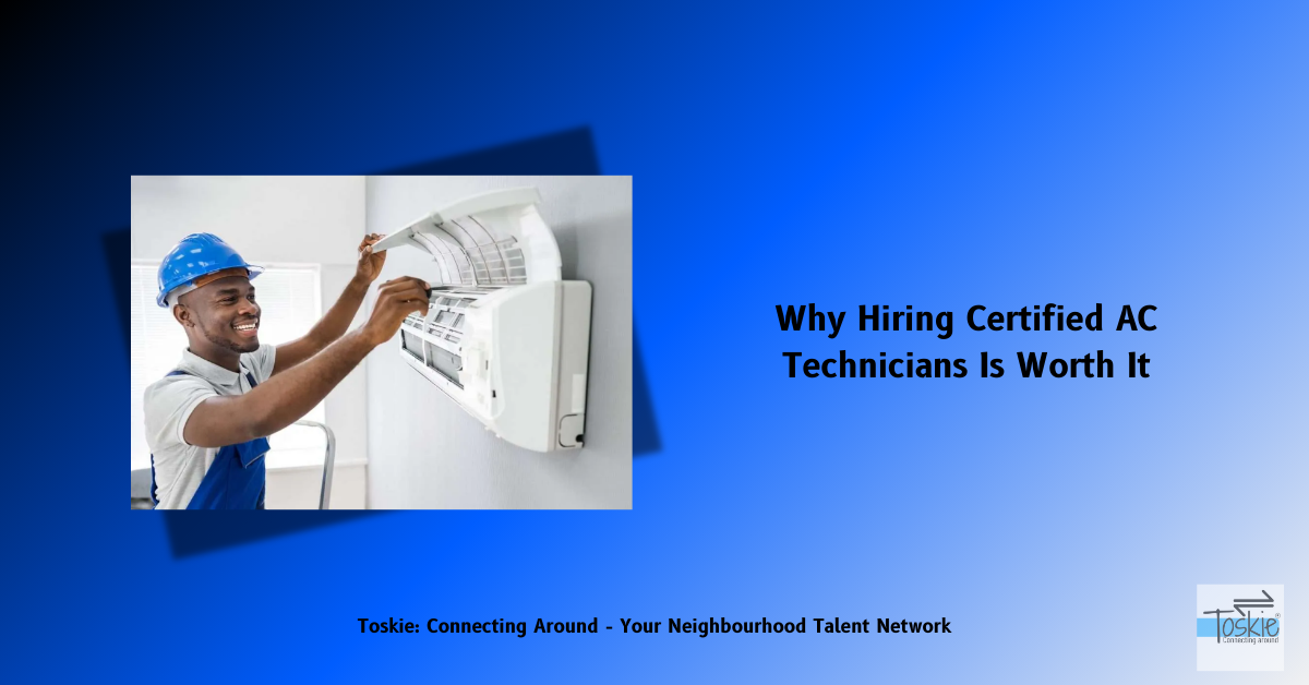 Why Hiring Certified AC Technicians Is Worth It